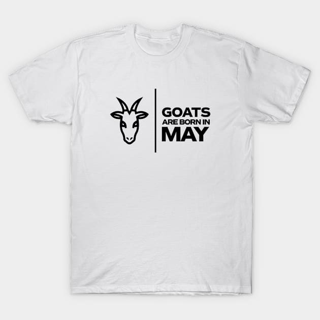 GOATs are born in May T-Shirt by InTrendSick